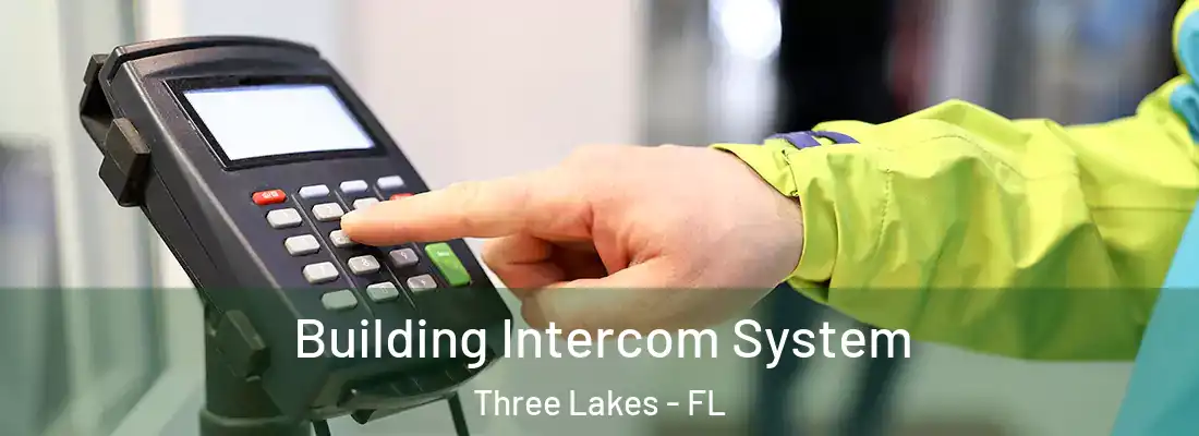 Building Intercom System Three Lakes - FL