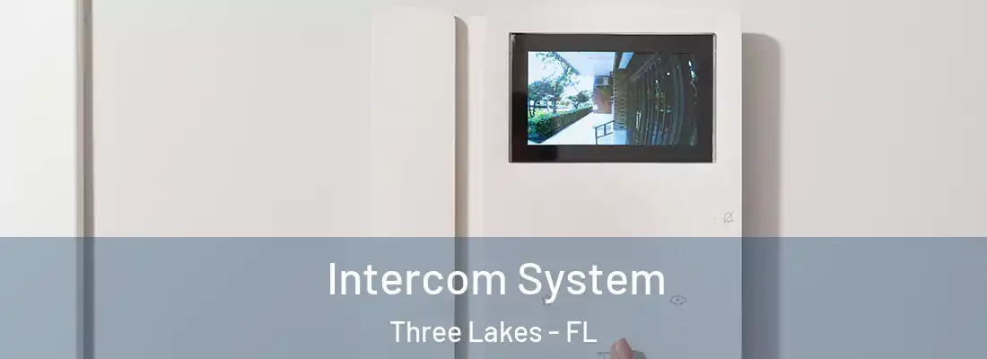 Intercom System Three Lakes - FL